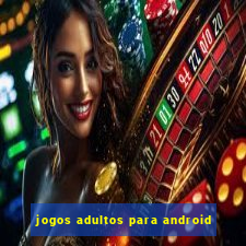 jogos adultos para android